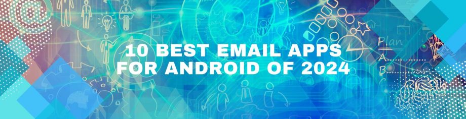 Best Email Apps for Android